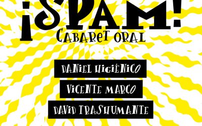 ¡SPAM! CABARET ORAL. (ESTRENO ABSOLUTO)